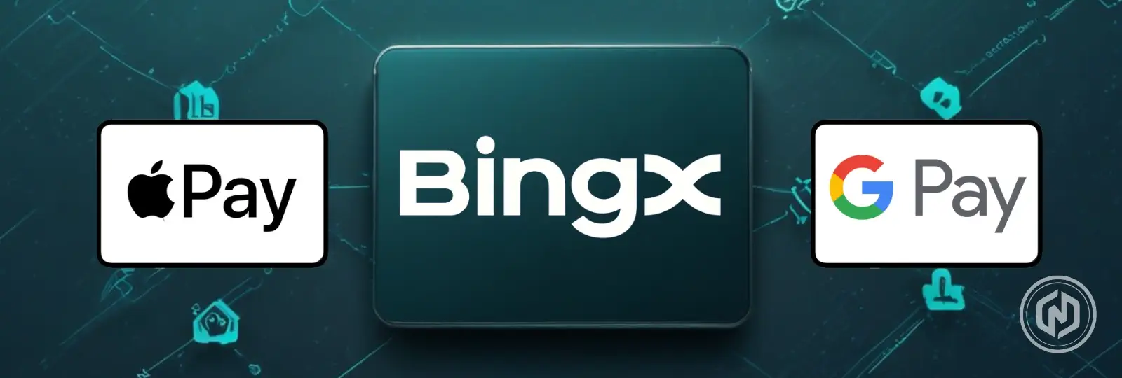 BingX Integrates Apple Pay & Google Pay for Fiat Trading