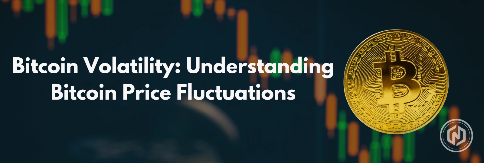 Bitcoin Volatility Understanding Bitcoin Price Fluctuations