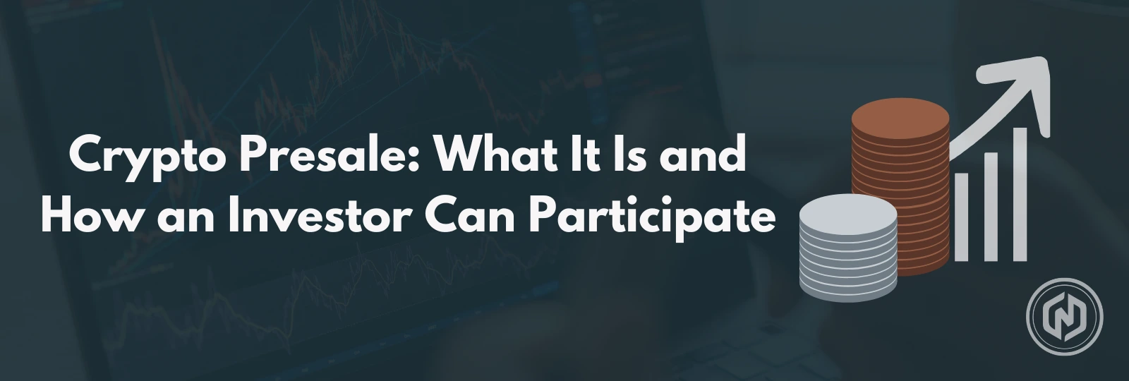 Crypto Presale What It Is and How an Investor Can Participate