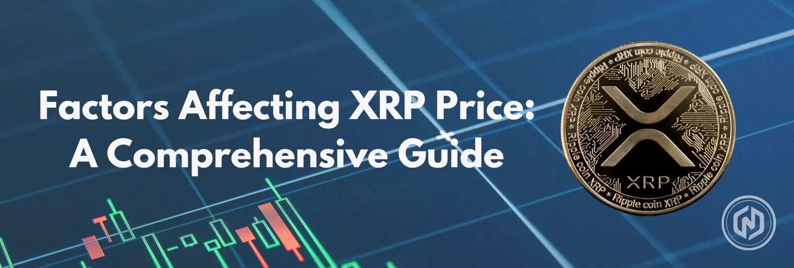 Factors Affecting XRP Price A Comprehensive Guide.