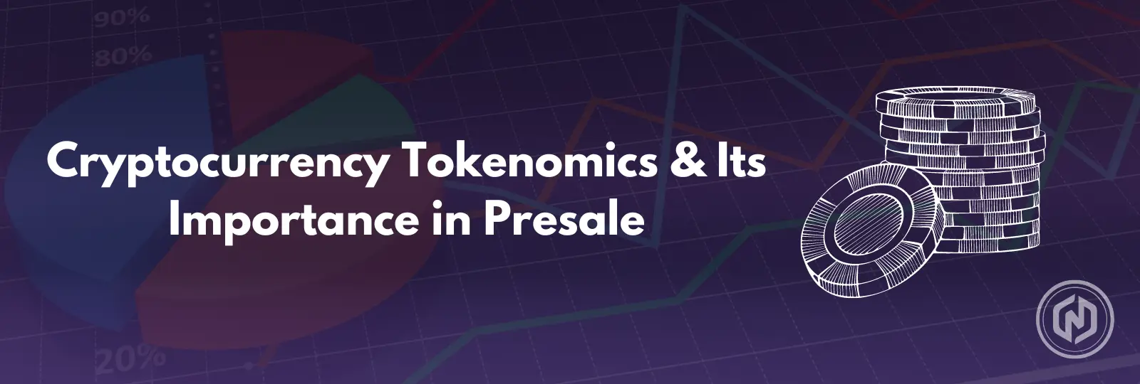 Cryptocurrency Tokenomics & Its Importance in Presale