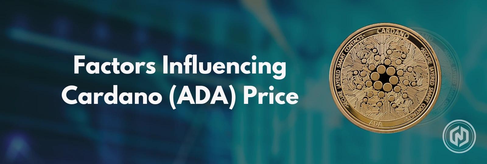 Factors Influencing Cardano ADA Price