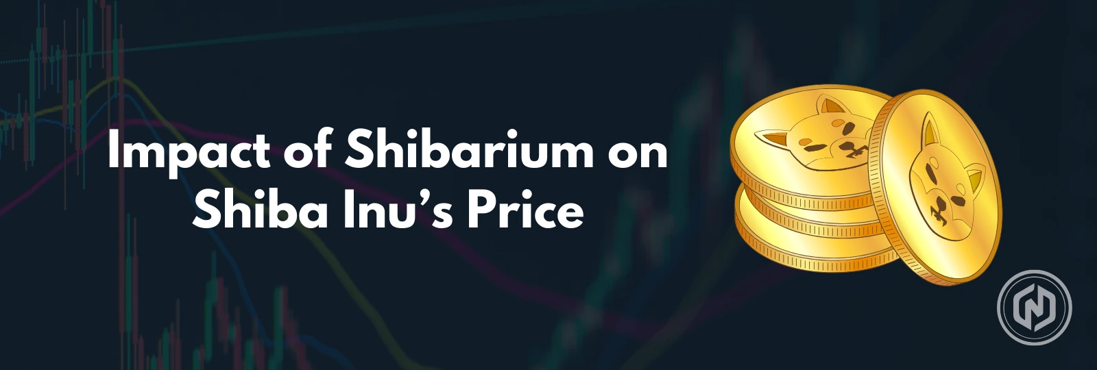 Impact of Shibarium on Shiba Inu’s Price