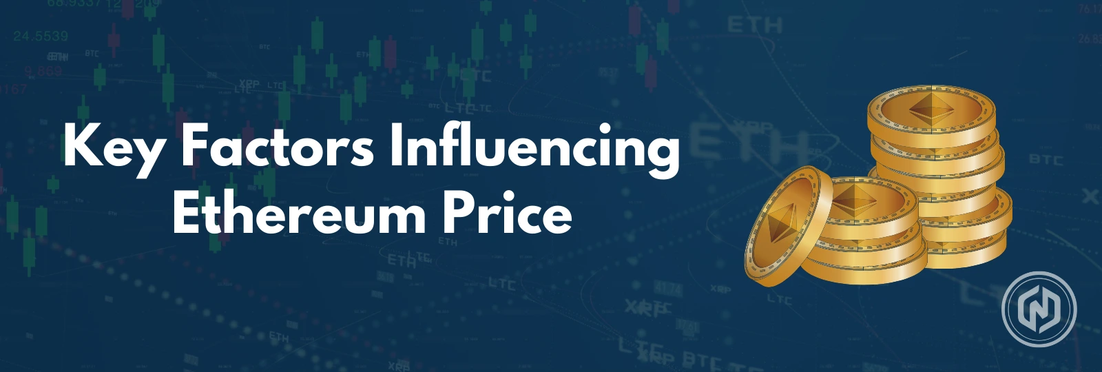 Key Factors Influencing Ethereum Price