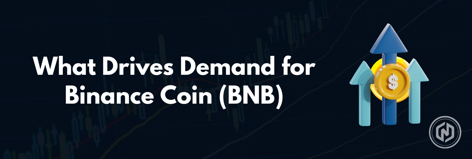 What Drives Demand for Binance Coin (BNB)