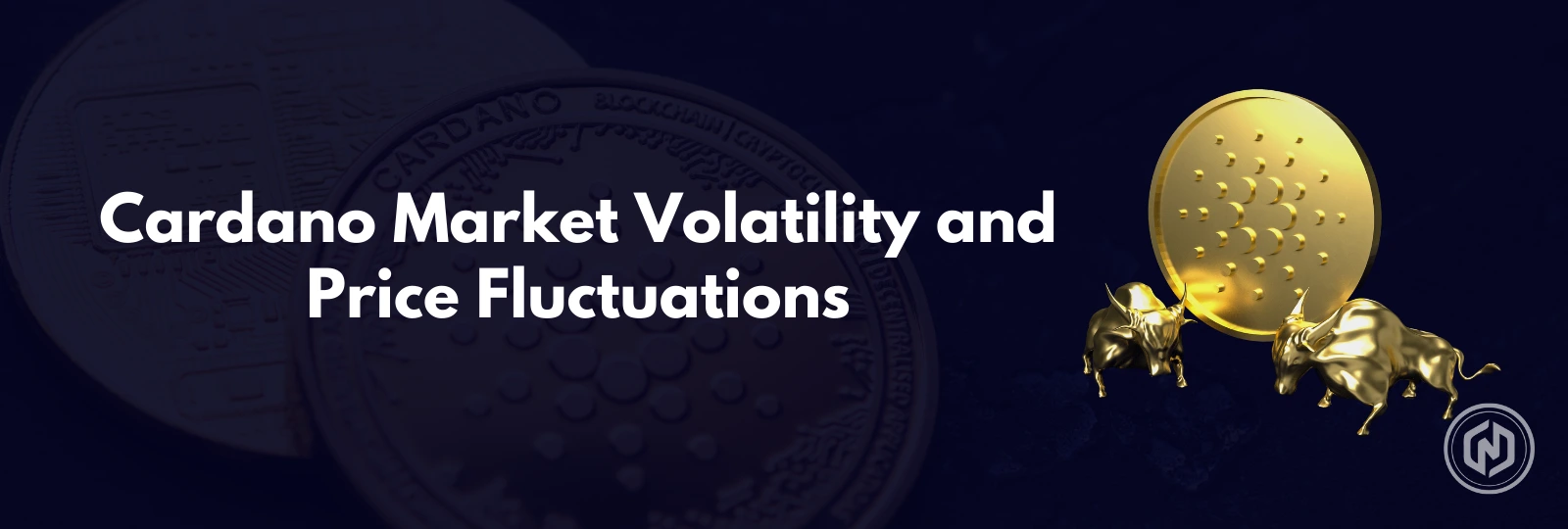 Cardano Market Volatility and Price Fluctuations