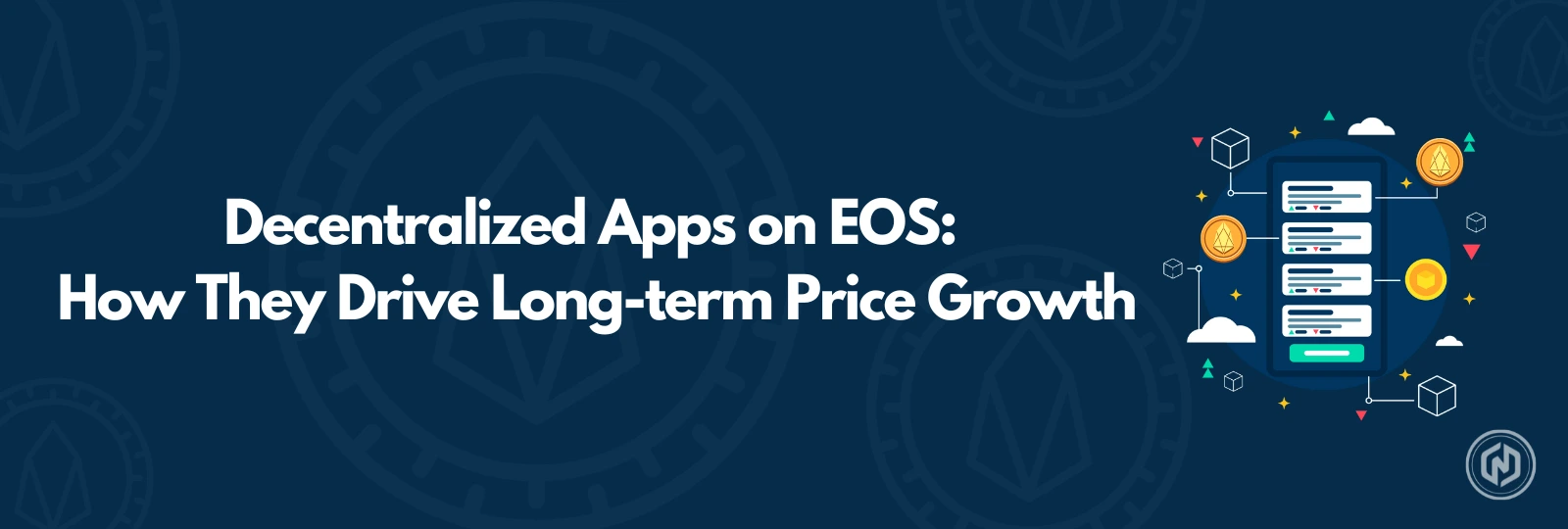 Decentralized Apps on EOS How They Drive Long-term Price Growth