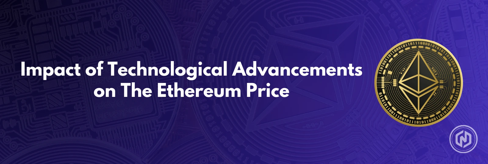 Impact of Technological Advancements on The Ethereum Price