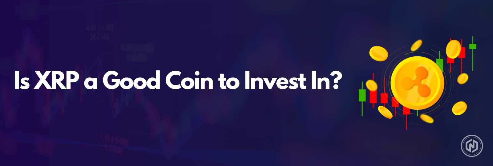 Is XRP a Good Coin to Invest In