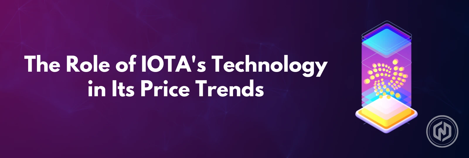 The Role of IOTA's Technology in Its Price Trends