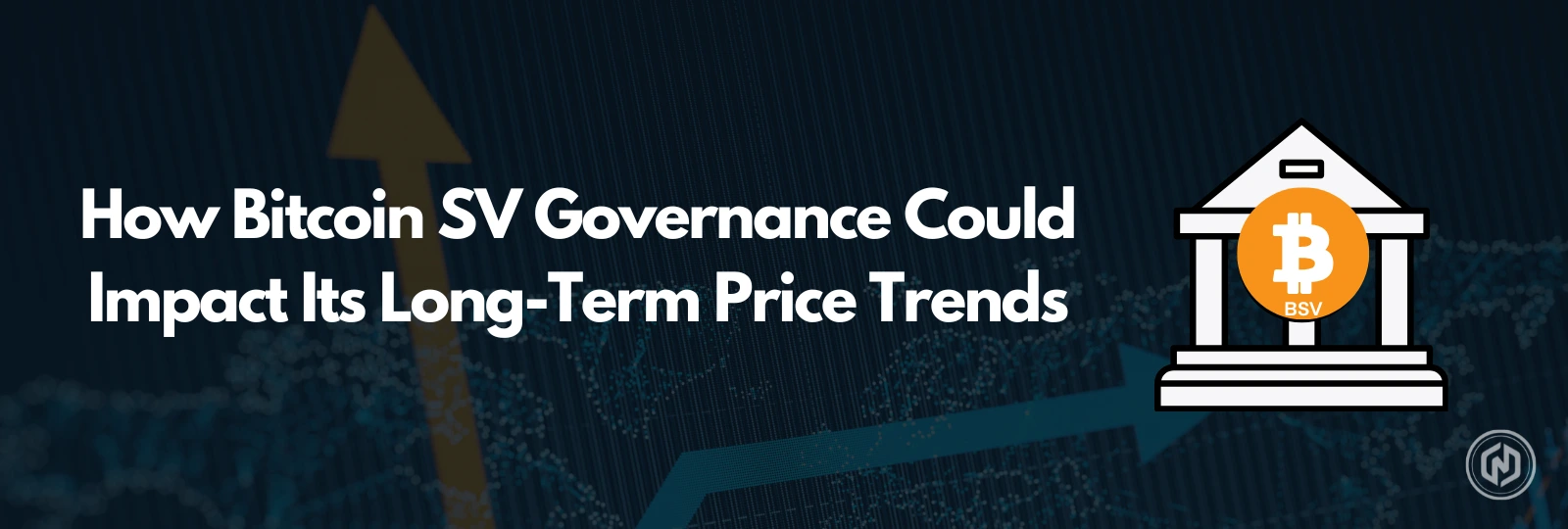 How Bitcoin SV Governance Could Impact Its Long-Term Price Trends