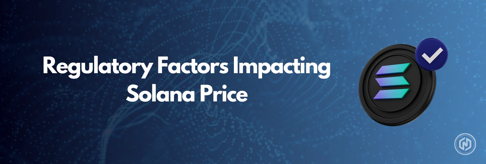 Regulatory Factors Impacting Solana Price