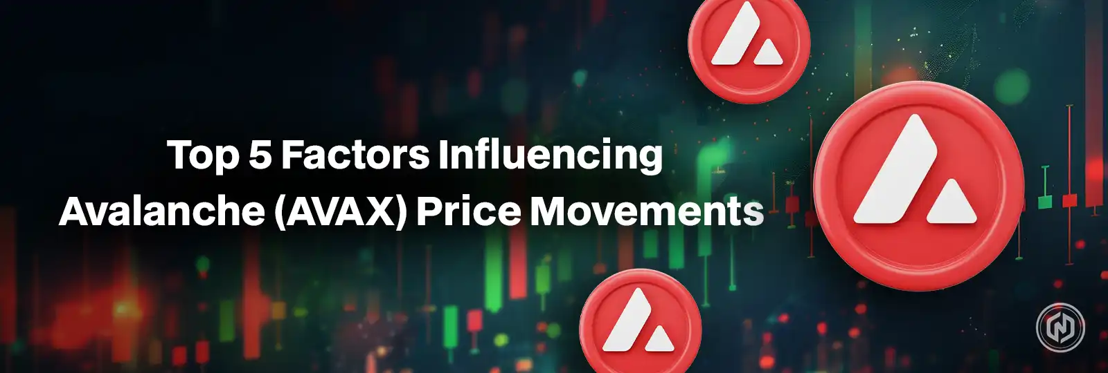 Top 5 Factors Influencing Avalanche (AVAX) Price Movements