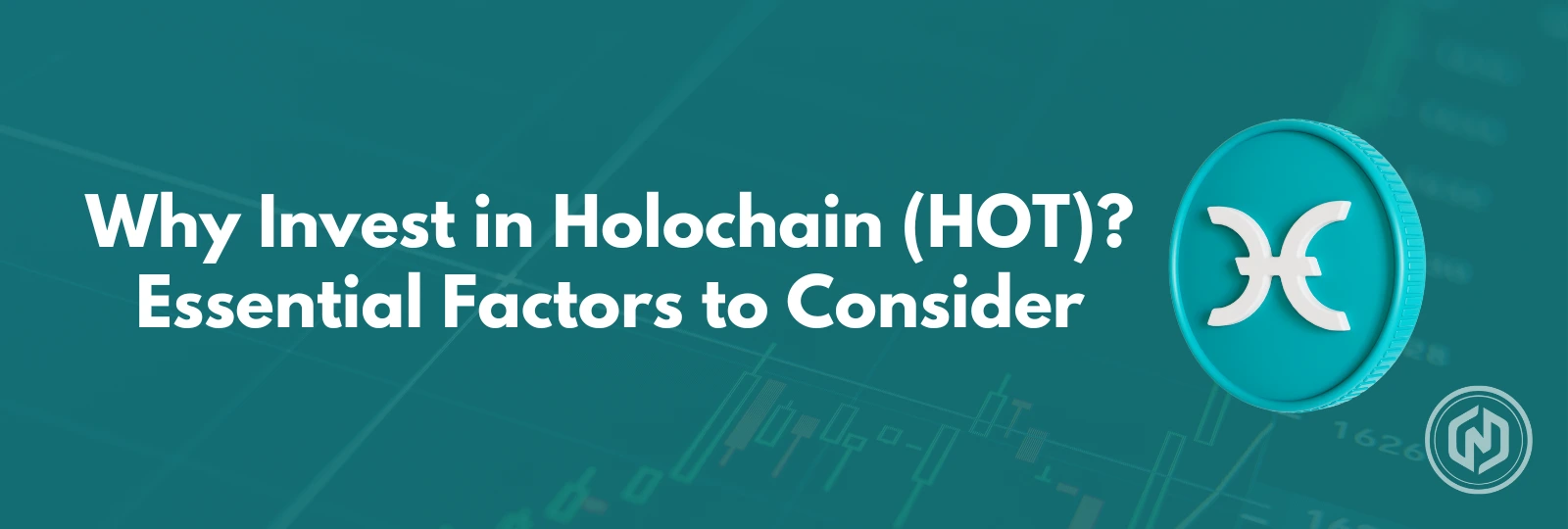Why Invest in Holochain (HOT)_ Essential Factors to Consider