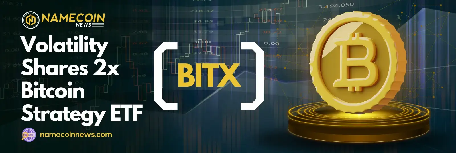 Volatility Shares 2x Bitcoin Strategy ETF (BITX)