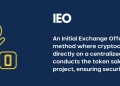 ieo meaning in crypto IEO Meaning in crypto - Initial Exchange Offering