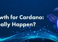 10x Growth for Cardano Can it Really Happen