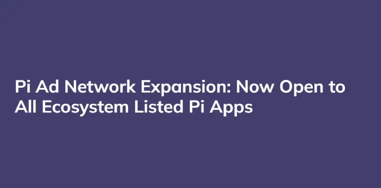 Pi Network announces launch of Ad Network