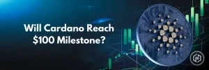 Will Cardano Reach $100