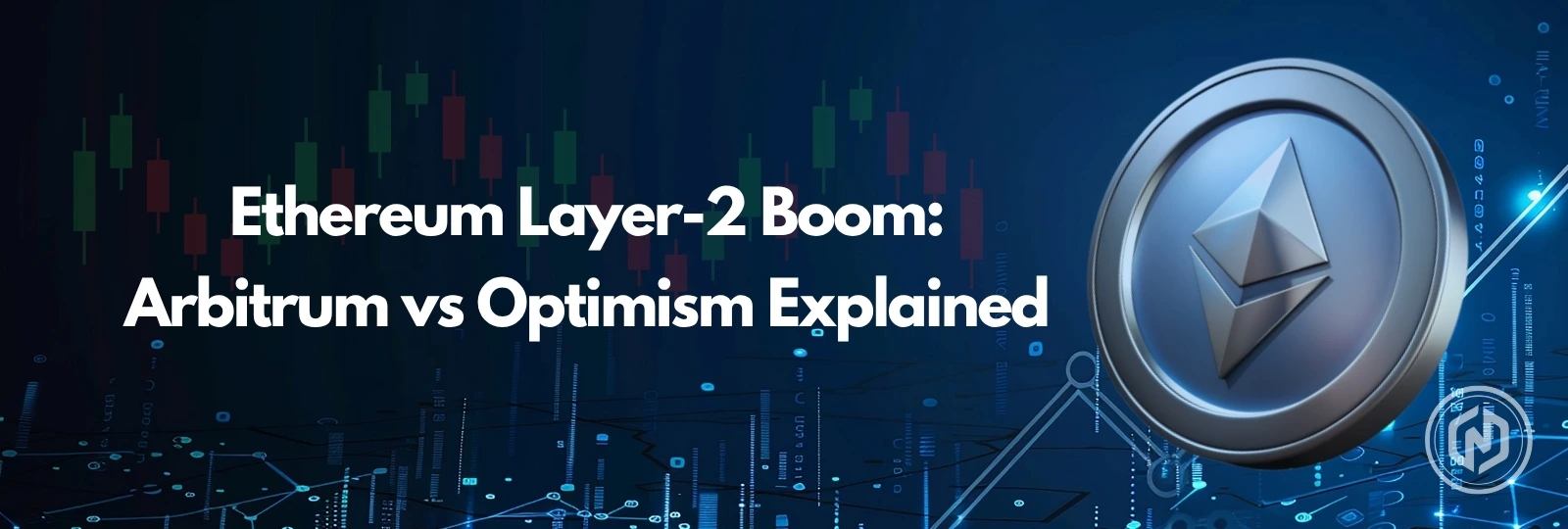 Ethereum Layer2 Boom- Arbitrum vs Optimism Explained