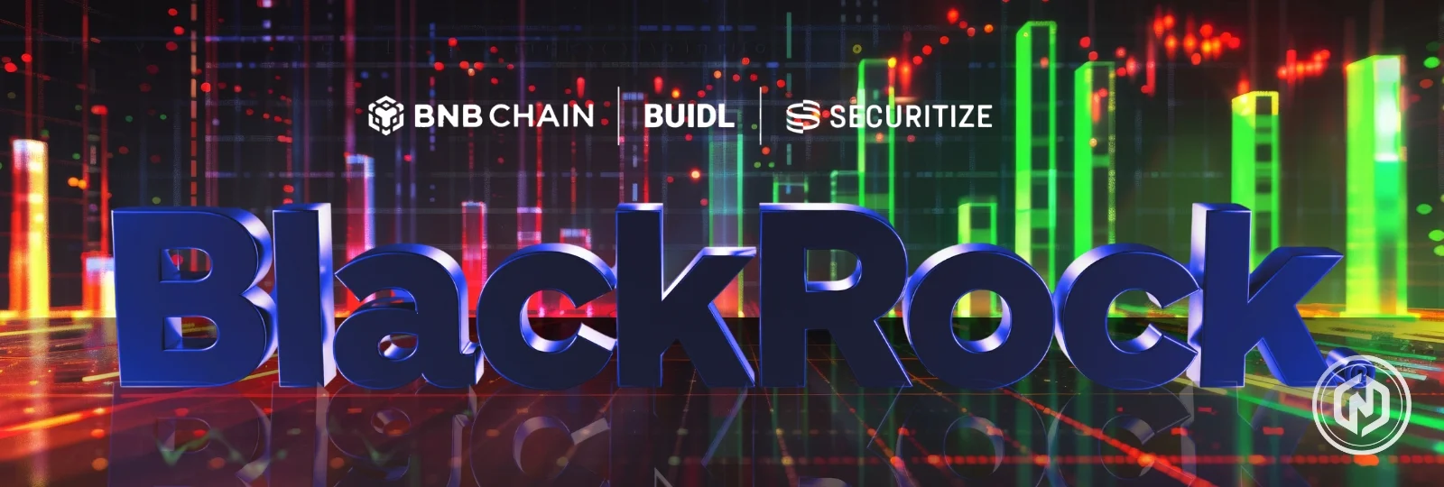 BlackRock’s Tokenized Fund ‘BUIDL’ Launches BNB Chain